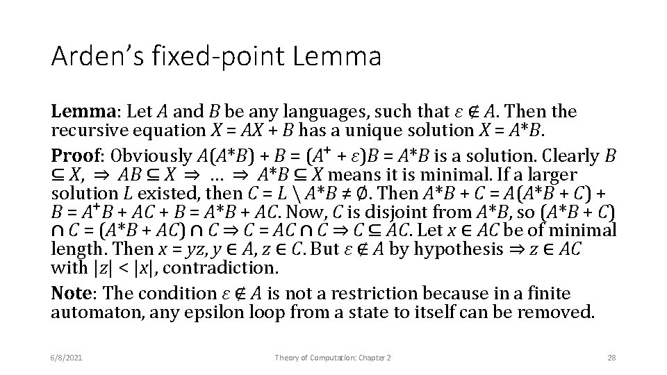 Arden’s fixed-point Lemma: Let A and B be any languages, such that ε ∉