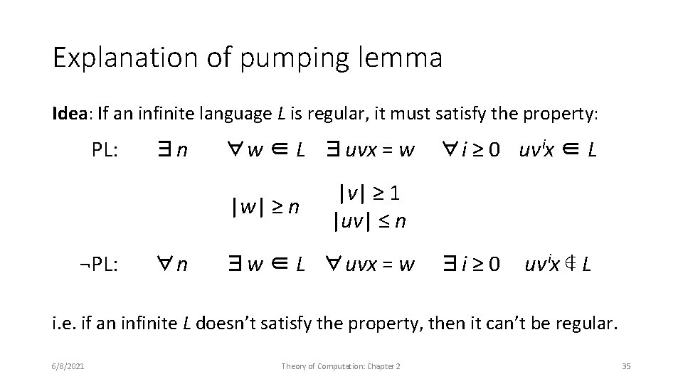 Explanation of pumping lemma Idea: If an infinite language L is regular, it must