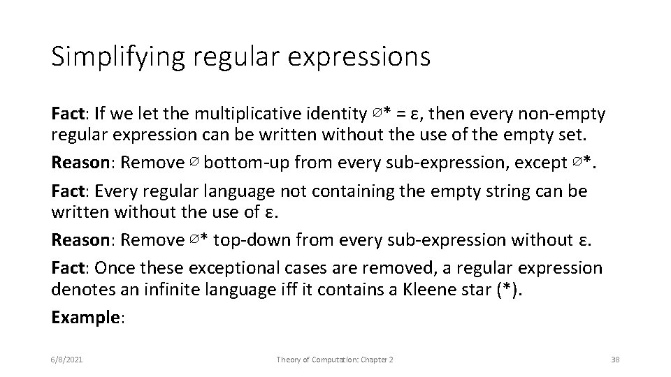 Simplifying regular expressions Fact: If we let the multiplicative identity ∅* = ε, then