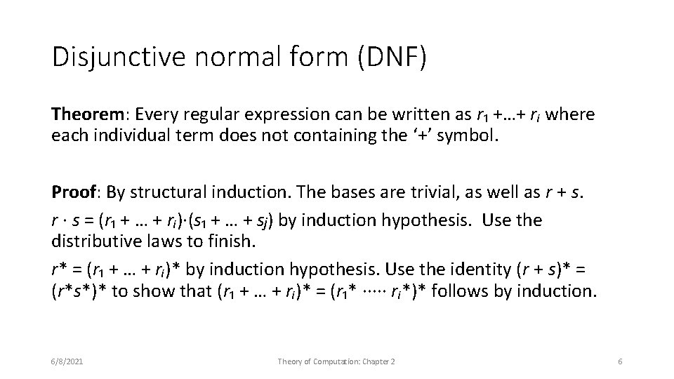 Disjunctive normal form (DNF) Theorem: Every regular expression can be written as r₁ +…+