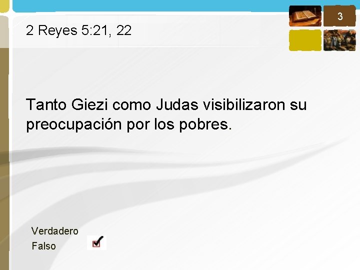 3 2 Reyes 5: 21, 22 Tanto Giezi como Judas visibilizaron su preocupación por