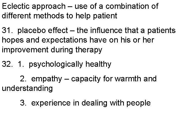 Eclectic approach – use of a combination of different methods to help patient 31.