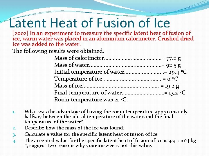 Latent Heat of Fusion of Ice [2002] In an experiment to measure the specific