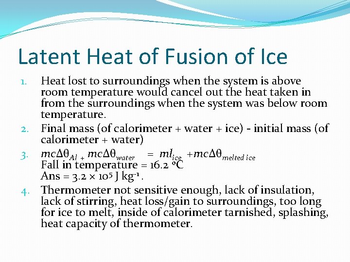 Latent Heat of Fusion of Ice Heat lost to surroundings when the system is