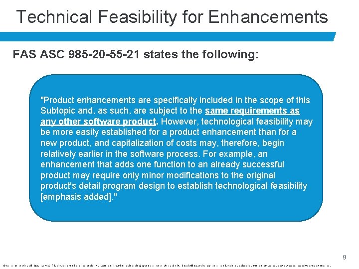 Technical Feasibility for Enhancements FAS ASC 985 -20 -55 -21 states the following: "Product