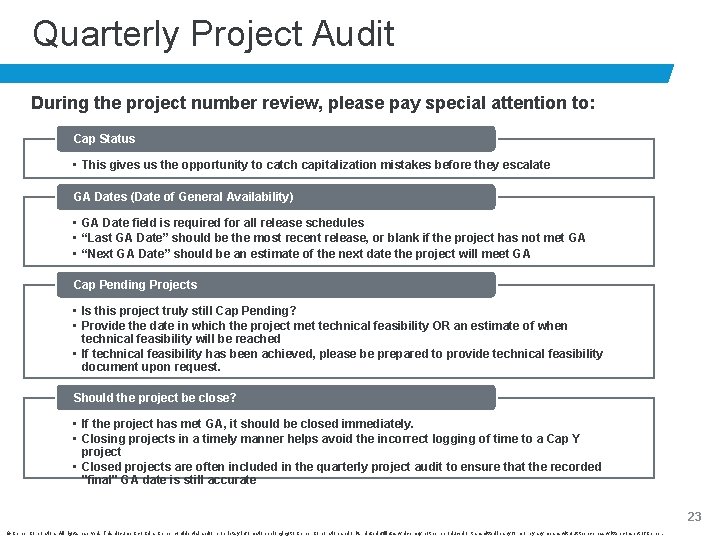 Quarterly Project Audit During the project number review, please pay special attention to: Cap