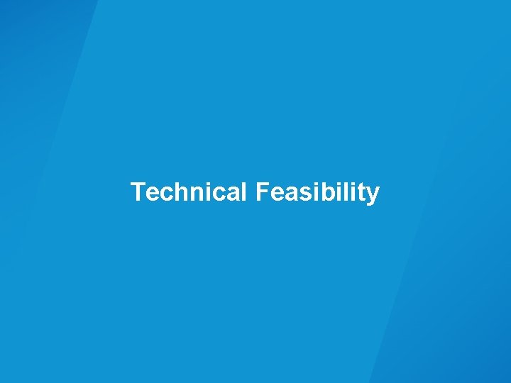 Technical Feasibility 
