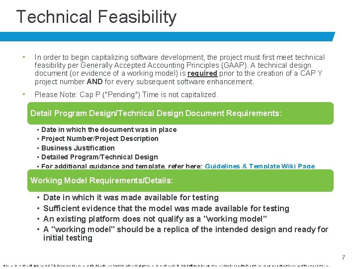 Technical Feasibility • In order to begin capitalizing software development, the project must first
