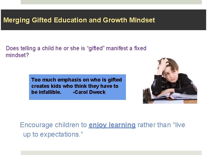 Merging Gifted Education and Growth Mindset Does telling a child he or she is