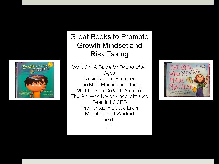 Great Books to Promote Growth Mindset and Risk Taking Walk On! A Guide for