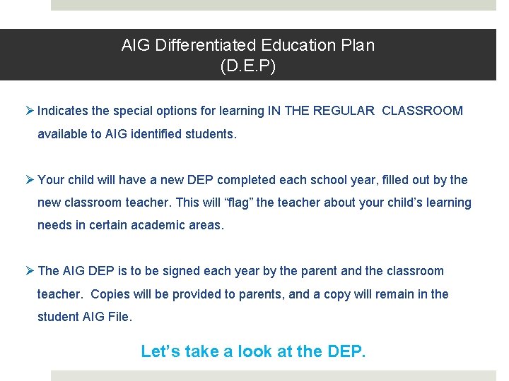 AIG Differentiated Education Plan (D. E. P) Ø Indicates the special options for learning