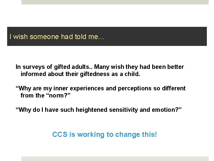 I wish someone had told me. . . In surveys of gifted adults. .