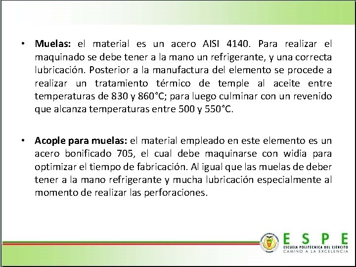  • Muelas: el material es un acero AISI 4140. Para realizar el maquinado