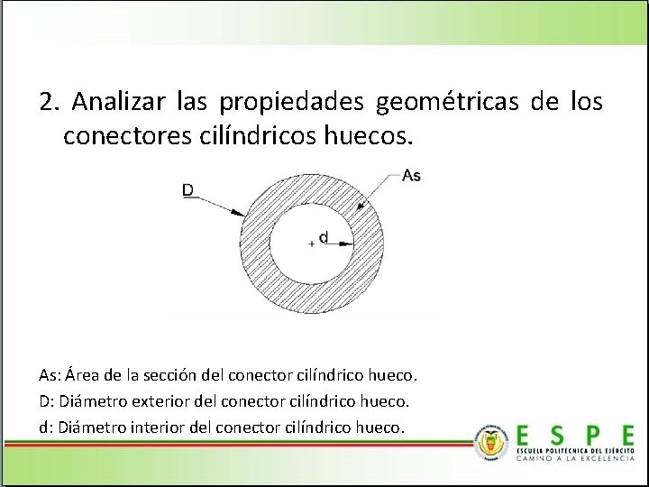 2. Analizar las propiedades geométricas de los conectores cilíndricos huecos. As: Área de la