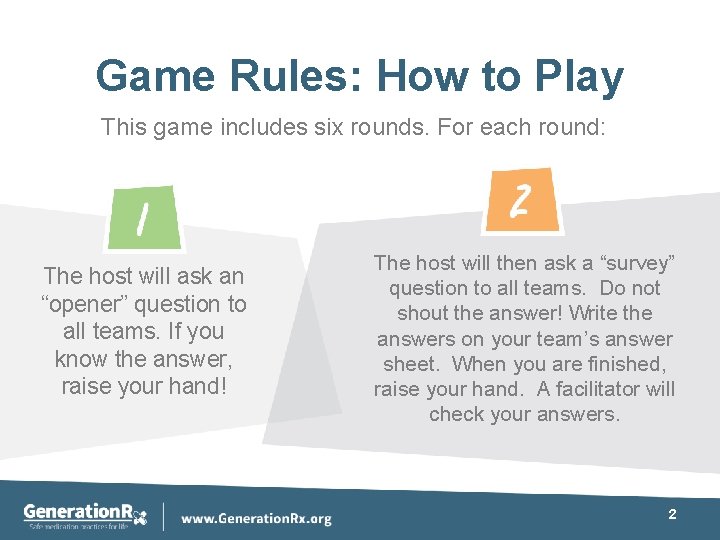 Game Rules: How to Play This game includes six rounds. For each round: The