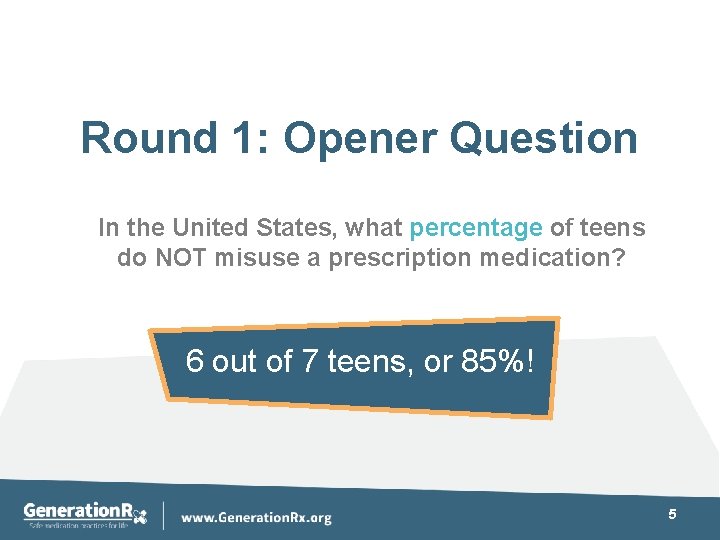 Round 1: Opener Question In the United States, what percentage of teens do NOT