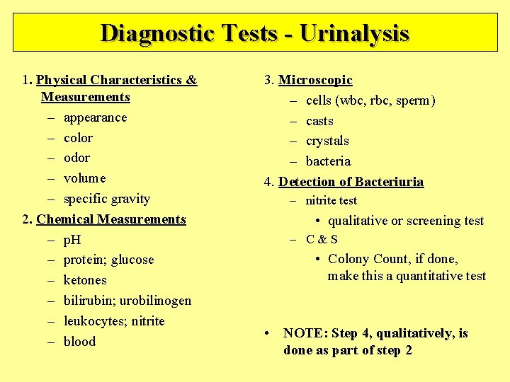 Diagnostic Tests - Urinalysis 1. Physical Characteristics & Measurements – appearance – color –