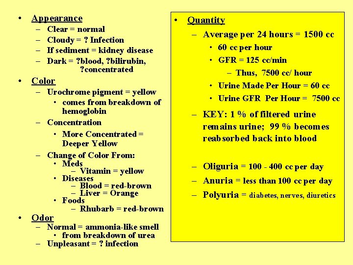  • Appearance – – Clear = normal Cloudy = ? Infection If sediment