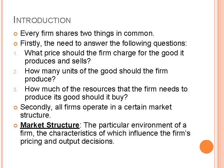 INTRODUCTION Every firm shares two things in common. Firstly, the need to answer the INTRODUCTION Every firm shares two things in common. Firstly, the need to answer the