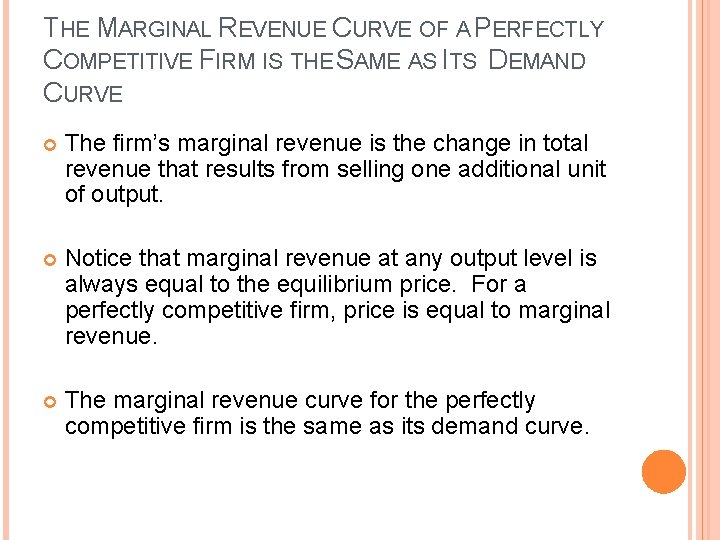 THE MARGINAL REVENUE CURVE OF A PERFECTLY COMPETITIVE FIRM IS THE SAME AS ITS THE MARGINAL REVENUE CURVE OF A PERFECTLY COMPETITIVE FIRM IS THE SAME AS ITS