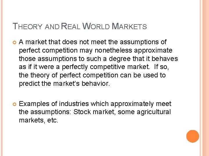 THEORY AND REAL WORLD MARKETS A market that does not meet the assumptions of THEORY AND REAL WORLD MARKETS A market that does not meet the assumptions of