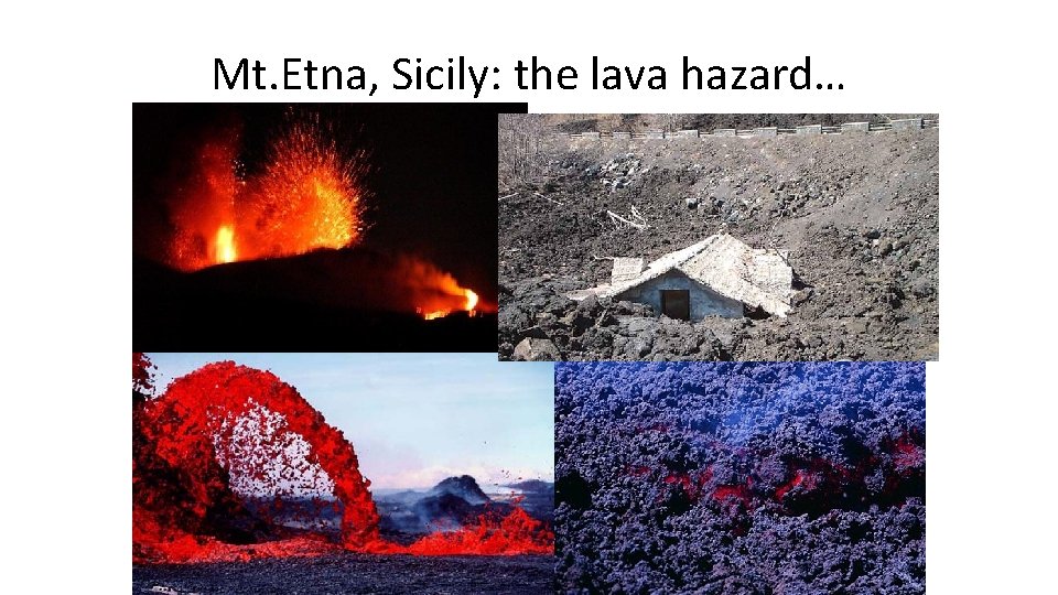 Mt. Etna, Sicily: the lava hazard… 