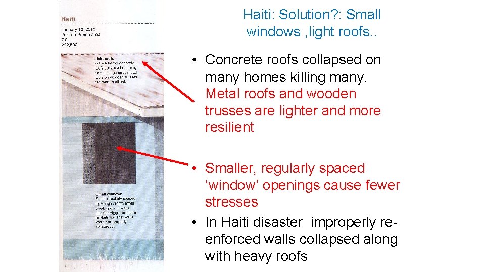 Haiti: Solution? : Small windows , light roofs. . • Concrete roofs collapsed on