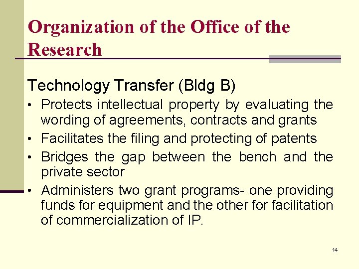 Organization of the Office of the Research Technology Transfer (Bldg B) • Protects intellectual