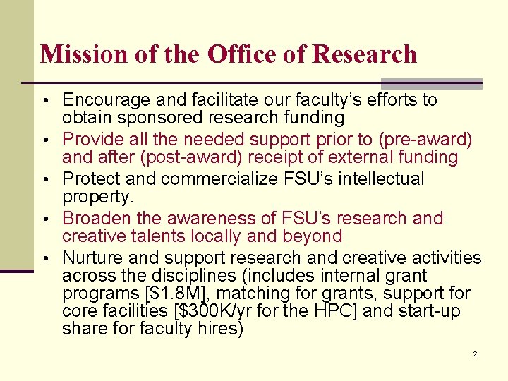 Mission of the Office of Research • Encourage and facilitate our faculty’s efforts to