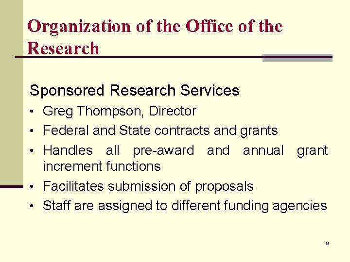 Organization of the Office of the Research Sponsored Research Services • Greg Thompson, Director