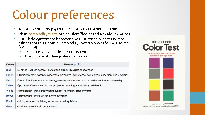 Colour preferences • A test invented by psychotherapist Max Lüscher in ≈ 1949 •