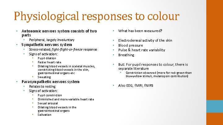 Physiological responses to colour • Autonomic nervous system consists of two parts • Peripheral,