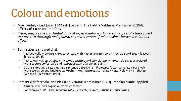 Colour and emotions • Most widely cited (over 1000 refs) paper in the field