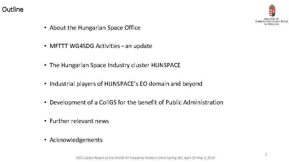 Outline • About the Hungarian Space Office • MFTTT WG 4 SDG Activities –