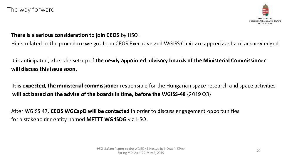 The way forward There is a serious consideration to join CEOS by HSO. Hints