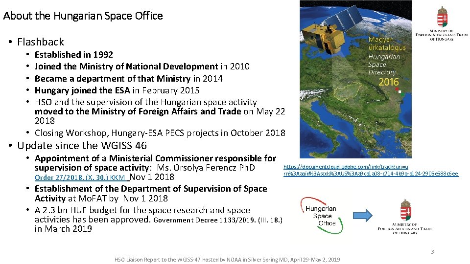 About the Hungarian Space Office • Flashback Established in 1992 Joined the Ministry of