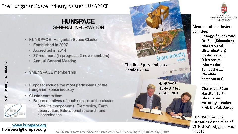 Credit: P. Hargitai, HUNSPACE The Hungarian Space Industry cluster HUNSPACE www. hunspace. org hunspace@hunspace.