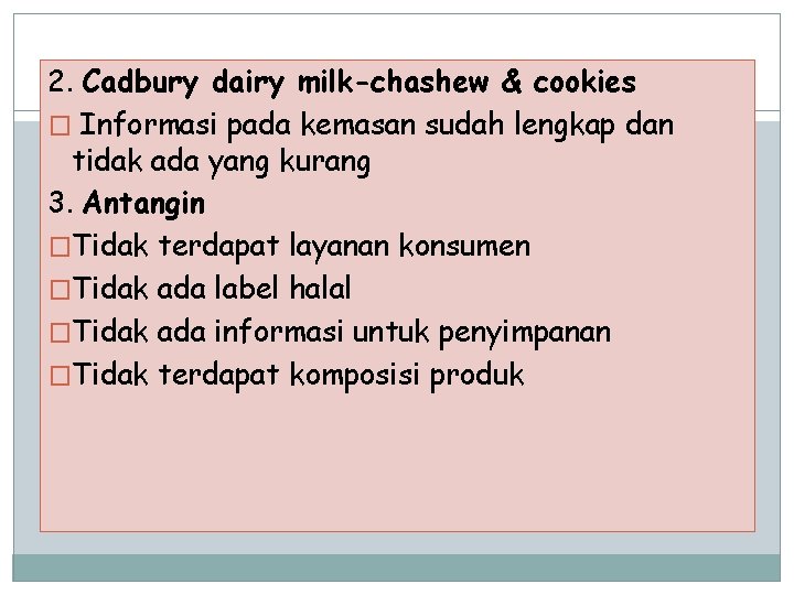 2. Cadbury dairy milk-chashew & cookies � Informasi pada kemasan sudah lengkap dan tidak