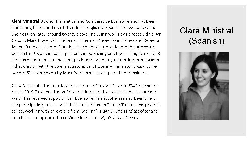 Clara Ministral studied Translation and Comparative Literature and has been translating fiction and non-fiction