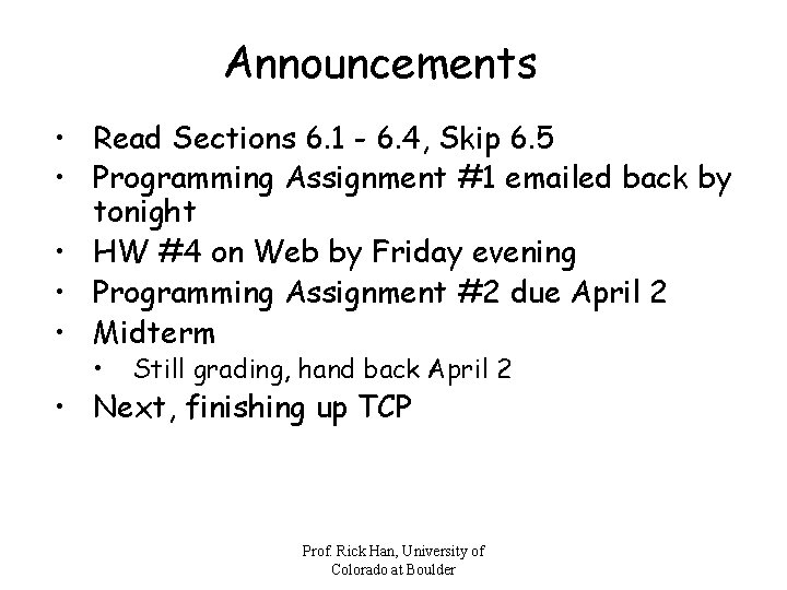 Announcements • Read Sections 6. 1 - 6. 4, Skip 6. 5 • Programming