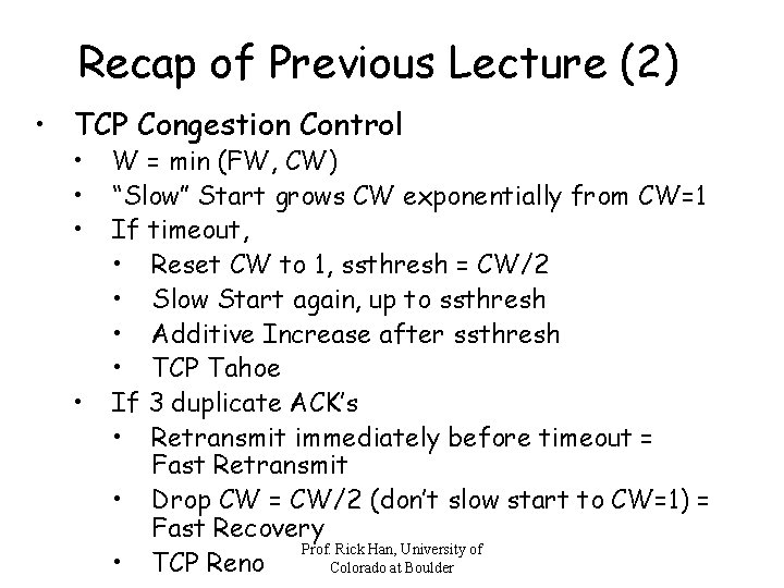 Recap of Previous Lecture (2) • TCP Congestion Control • • W = min