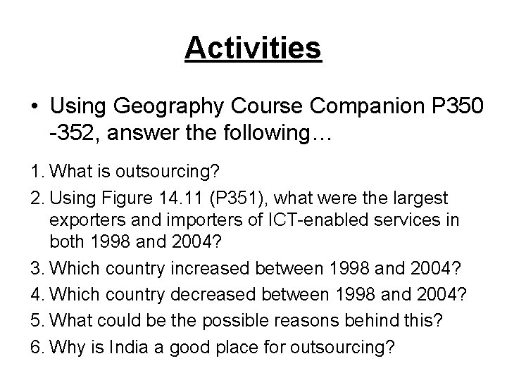 Activities • Using Geography Course Companion P 350 -352, answer the following… 1. What