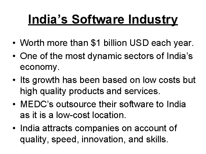 India’s Software Industry • Worth more than $1 billion USD each year. • One