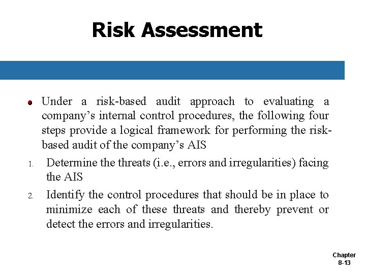 Risk Assessment 1. 2. Under a risk-based audit approach to evaluating a company’s internal