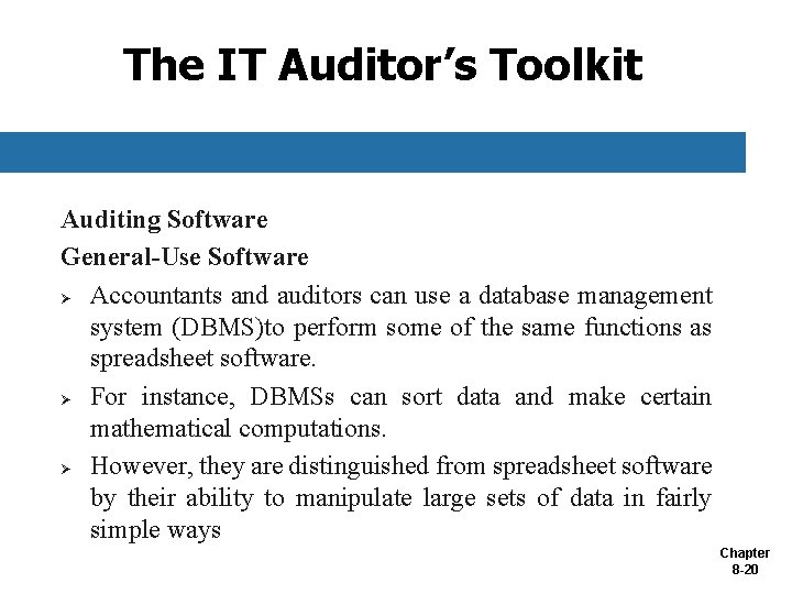 The IT Auditor’s Toolkit Auditing Software General-Use Software Ø Accountants and auditors can use