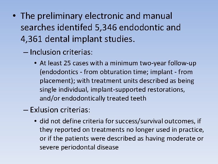  • The preliminary electronic and manual searches identifed 5, 346 endodontic and 4,