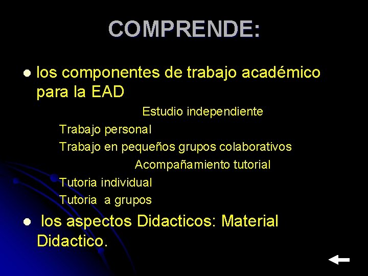 COMPRENDE: l los componentes de trabajo académico para la EAD Estudio independiente Trabajo personal