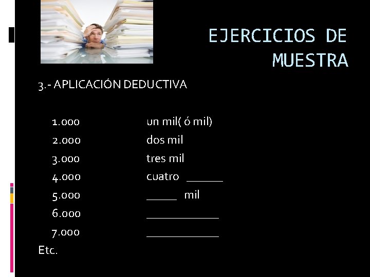 EJERCICIOS DE MUESTRA 3. - APLICACIÓN DEDUCTIVA 1. 000 2. 000 3. 000 4.