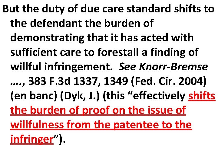 But the duty of due care standard shifts to the defendant the burden of
