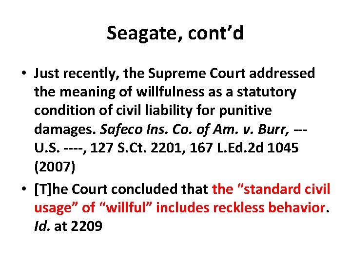 Seagate, cont’d • Just recently, the Supreme Court addressed the meaning of willfulness as